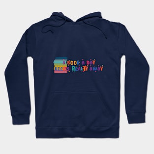 A Book a Day Keeps Reality Away Hoodie